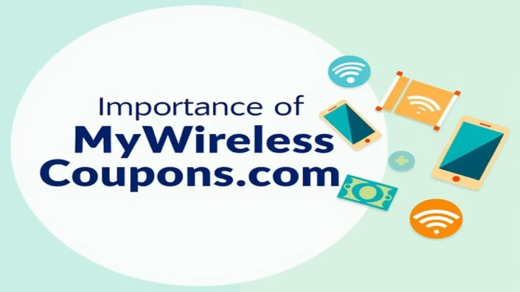 Importance of  MyWirelessCoupons.com